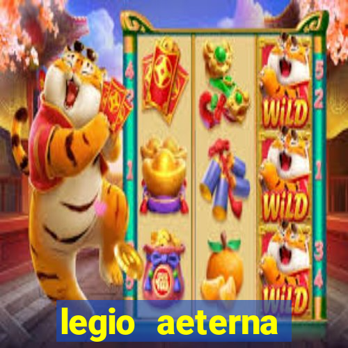 legio aeterna victrix letra